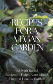 Recipes For A Vegan Garden (Vegan Gardening, #1) (eBook, ePUB)