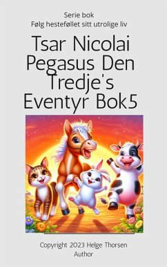 Tsar Nicolai Pegasus Den Tredje's Eventyr Bok 5 (Tsar Pegasus, #5) (eBook, ePUB) Cover Tsar Nicolai Pegasus Den Tredje's Eventyr Bok 5 (Tsar Pegasus, #5) (eBook, ePUB)