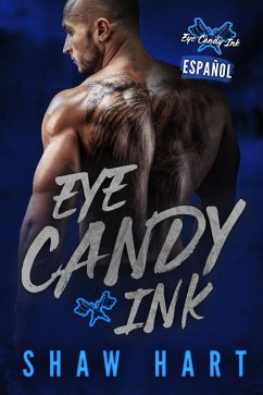 Eye Candy Ink: Second Generation: La Serie Completa (eBook, ePUB) - Hart, Shaw