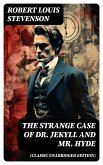 The Strange Case of Dr. Jekyll and Mr. Hyde (Classic Unabridged Edition) (eBook, ePUB)