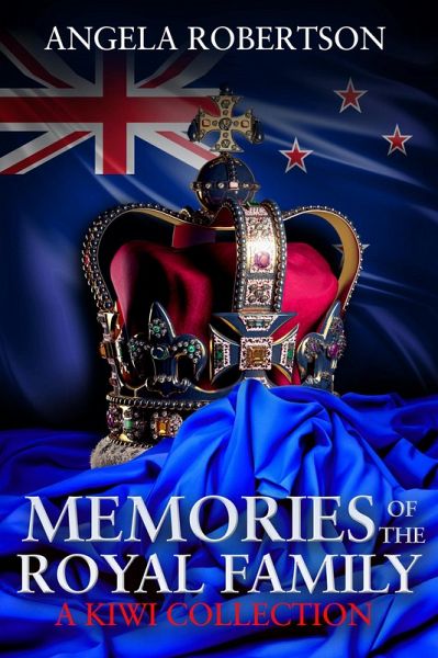 Memories of the Royal Family A Kiwi Collection (eBook, ePUB) Memories of the Royal Family A Kiwi Collection (eBook, ePUB)