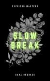 Slow Break (Sypricon Masters, #4) (eBook, ePUB)