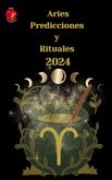 Aries Predicciones y Rituales 2024 (eBook, ePUB)