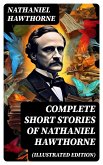 Complete Short Stories of Nathaniel Hawthorne (Illustrated Edition) (eBook, ePUB)