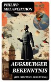 Augsburger Bekenntnis (Die Confessio Augustana) (eBook, ePUB)
