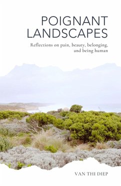 Poignant Landscapes: Reflections on Pain, Beauty, Belonging, and Being Human (eBook, ePUB) Cover Poignant Landscapes: Reflections on Pain, Beauty, Belonging, and Being Human (eBook, ePUB)