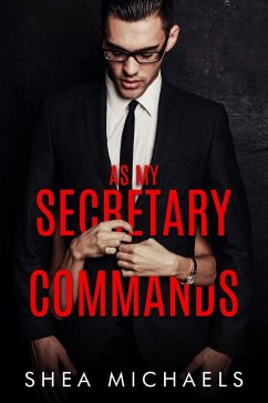 As My Secretary Commands (eBook, ePUB) - Michaels, Shea
