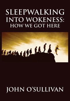 Sleepwalking Into Wokeness (eBook, ePUB) - O'Sullivan, John