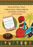 Numbered Sheet Music for 8-Note Steel Drum with Simple Traditional African Songs (fixed-layout eBook, ePUB)