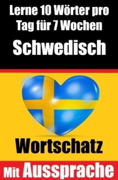 Schwedisch-Vokabeltrainer: Lernen Sie 7 Wochen lang täglich 10 Schwedische Wörter   Die Tägliche Schwedische Herausforde - de Haan, Auke