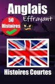 50 Courtes Histoires Effrayantes en Anglais : Un Voyage Bilingue en Anglais et en Français