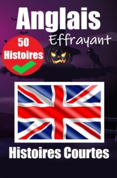 50 Courtes Histoires Effrayantes en Anglais : Un Voyage Bilingue en Anglais et en Français - de Haan, Auke