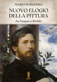 Nuovo Elogio della Pittura. Da Fouquet a Böcklin (eBook, ePUB)