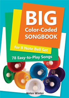 Big Color-Coded Songbook for 8 Note Bell Set: 78 Easy-to-Play Songs (eBook, ePUB) - Winter, Helen