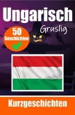 50 Gruselige Kurzgeschichten auf Ungarisch   Ein zweisprachiges Buch auf Deutsch und Ungarisch