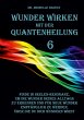 WUNDER WIRKEN mit der QUANTENHEILUNG - Bild 1