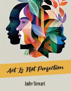 Art is not perfection (eBook, ePUB) - Stewart, Andre