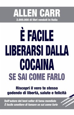 È facile liberarsi dalla cocaina se sai come farlo (eBook, ePUB) - Allen, Carr