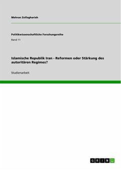 Islamische Republik Iran - Reformen oder Stärkung des autoritären Regimes? (eBook, PDF) - Zolfagharieh, Mehran
