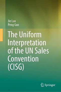 The Uniform Interpretation of the UN Sales Convention (CISG) (eBook, PDF) - Luo, Jie; Guo, Peng