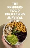 Preppers Food Processing Survival Guide (eBook, ePUB)