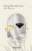 Pairing Wine with Food for Beginners (eBook, ePUB)