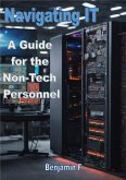 Navigating IT A Guide for the Non-Tech Personnel (eBook, ePUB)