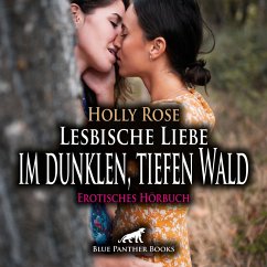 Lesbische Liebe im dunklen, tiefen Wald / Erotik Audio Story / Erotisches Hörbuch (MP3-Download) - Rose, Holly