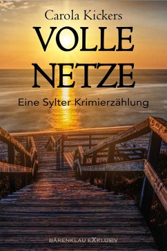 Volle Netze - Eine Sylter Krimierzählung (eBook, ePUB) - Kickers, Carola
