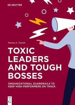 Toxic Leaders and Tough Bosses (eBook, ePUB) - Daniel, Teresa A.