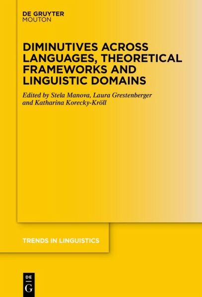 Diminutives across Languages, Theoretical Frameworks and Linguistic Domains (eBook, ePUB) Diminutives across Languages, Theoretical Frameworks and Linguistic Domains (eBook, ePUB)