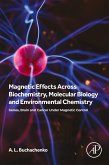 Magnetic Effects Across Biochemistry, Molecular Biology and Environmental Chemistry (eBook, ePUB)