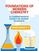 Foundations of Modern Chemistry: A Comprehensive Guide for Degree Students (eBook, ePUB)