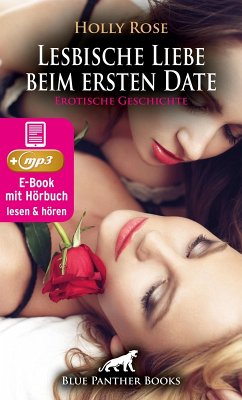 Lesbische Liebe beim ersten Date   Erotik Audio Story   Erotisches Hörbuch (eBook, ePUB) - Rose, Holly