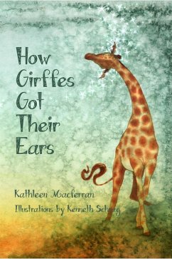 How Giraffes Got Their Ears (eBook, ePUB) - Macferran, Kathleen