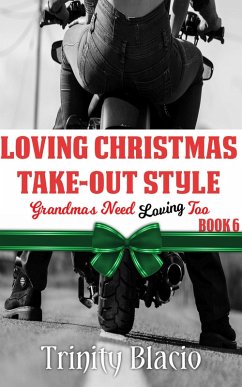Cover Loving Christmas Take-Out Style (Grandmas Need Loving Too, #6) (eBook, ePUB)