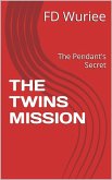 The Twins Mission: The Pendant's Secret (eBook, ePUB)