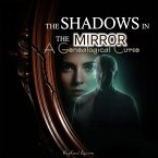 The Shadows In The Mirror VOL.1: A Genealogical Curse (eBook, ePUB)