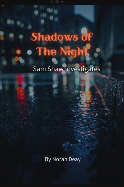Shadows Of The Night (Sam Shaw Investigates) (eBook, ePUB) Shadows Of The Night (Sam Shaw Investigates) (eBook, ePUB)