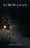 The Wailing Woods (eBook, ePUB) The Wailing Woods (eBook, ePUB)