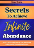 Secrets To Achieve Infinite Abundance (eBook, ePUB) Secrets To Achieve Infinite Abundance (eBook, ePUB)