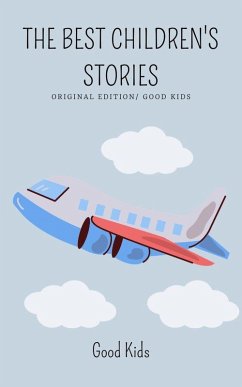 The Best Children's Stories (Good Kids, #1) (eBook, ePUB) - Kids, Good
