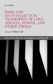 India and Its Intellectual Traditions: Of Love, Advaita, Power, and Other Things (eBook, PDF)