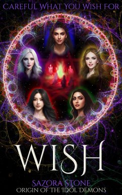 Wish (The Idol Demons, #0) (eBook, ePUB) - Stone, Sazora