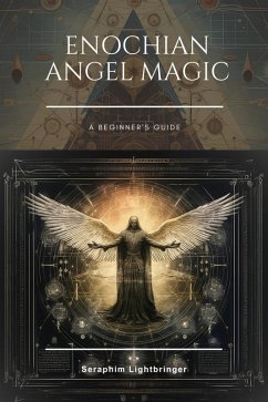 Enochian Angel Magic (eBook, ePUB) - Lightbringer, Seraphim