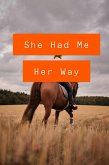 She Had Me Her Way (eBook, ePUB)