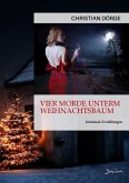 VIER MORDE UNTERM WEIHNACHTSBAUM (eBook, ePUB)