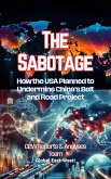 The Sabotage: How the USA Planned to Undermine China's Belt and Road Project (eBook, ePUB)