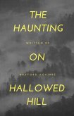 The Haunting On Hallowed Hill (eBook, ePUB) The Haunting On Hallowed Hill (eBook, ePUB)