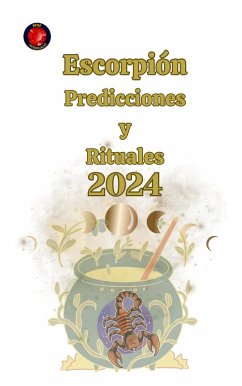 Escorpión Predicciones y Rituales 2024 (eBook, ePUB) - Rubi, Alina A; Rubi, Angeline